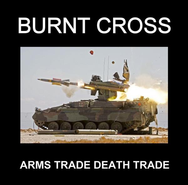Burnt Cross - Arms Trade Death Trade - 7